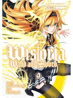 cover image of Wistoria: Wand and Sword, Volume 9